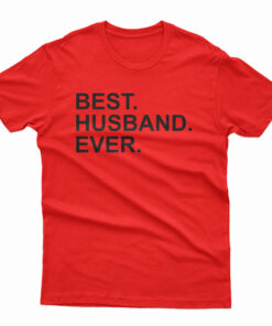 Best Husband Ever Quote T-Shirt