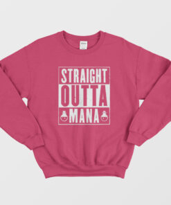 Straight Outta Mana Graphic Sweatshirt