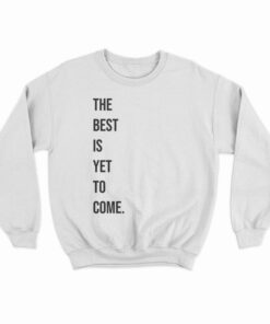 The Best Quote Sweatshirt