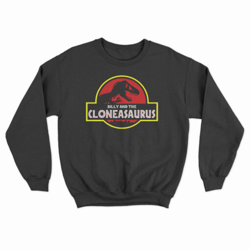 Billy and The Cloneasaurus Sweatshirt