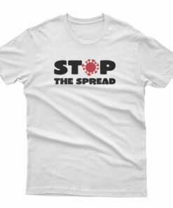 Stop The Spread T-Shirt