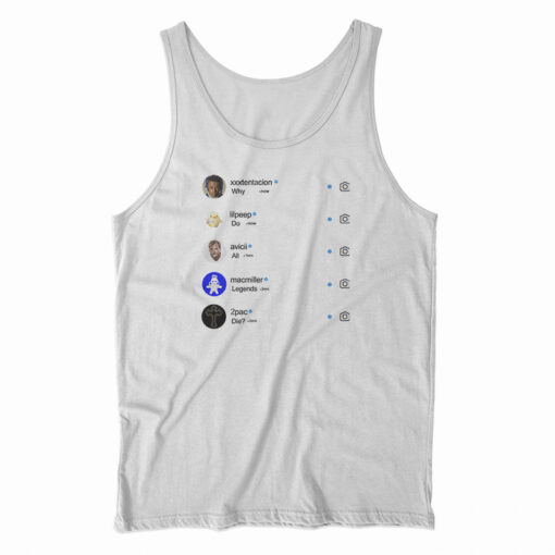 Why Do All Legends Die Tank Top