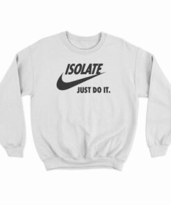 Isolate Just Do It Sweatshirt