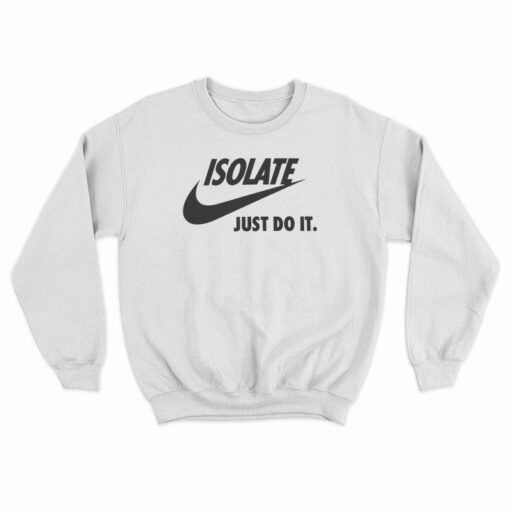 Isolate Just Do It Sweatshirt