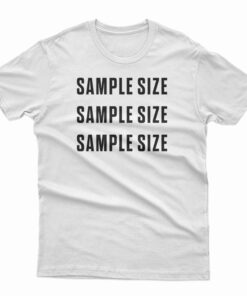 Sample Size T-Shirt