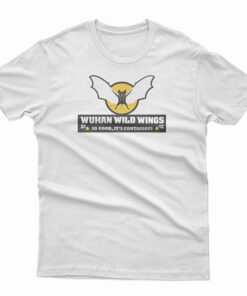 Wuhan Wild Wings So Good It's Contagious T-Shirt