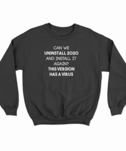 Can We Uninstall Coronavirus 2020 Sweatshirt
