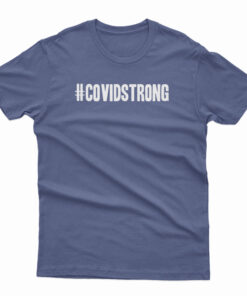 Covidstrong T-Shirt