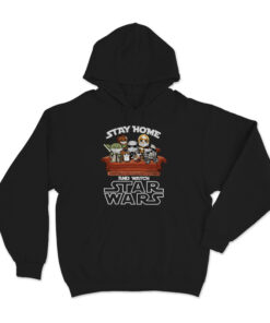Stay Home And Watch Star Wars Hoodie