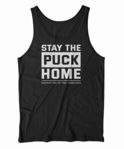 Stay The Puck Home Tank Top
