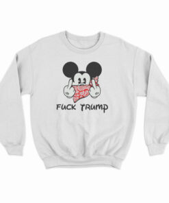 Mickey Fuck Trump Sweatshirt