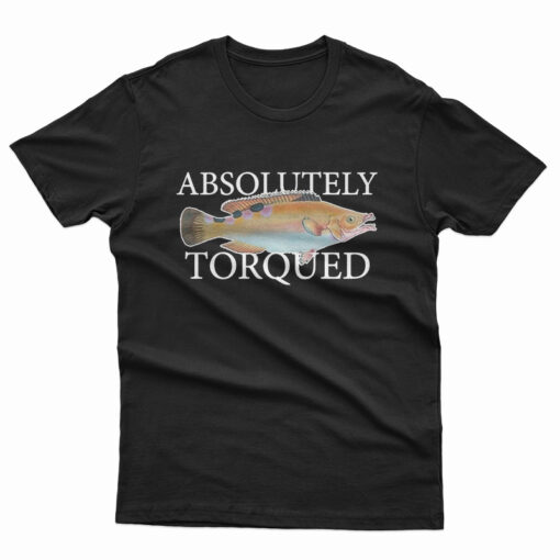 Absolutely Torqued T-Shirt