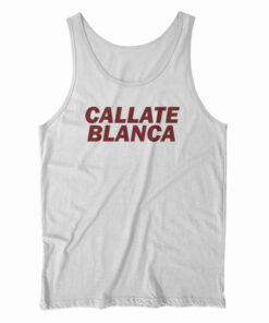 Callate Blanca Tank Top