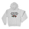 Black Girls Are The Purest Form of Art Hoodie