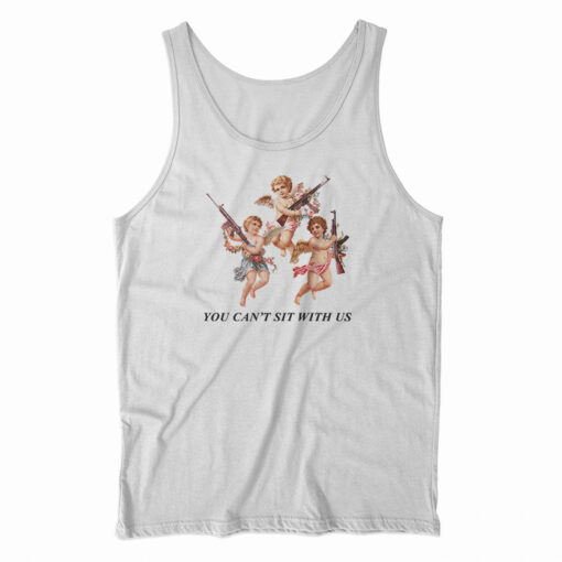 You Can’t Sit With Us Angels With Gun Tank Top