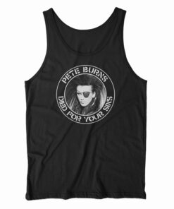 Died For Your Sins Pete Burns Tank Top