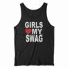 Girls Love My Swag Tank Top