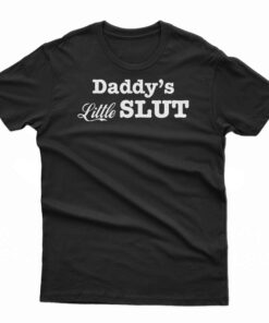 Daddy's Little Slut White T-Shirt