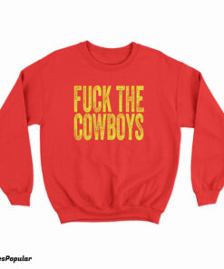 Fuck The Cowboys Sweatshirt
