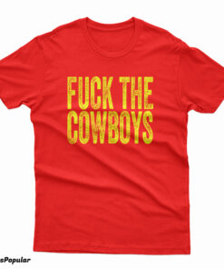Fuck The Cowboys T-Shirt