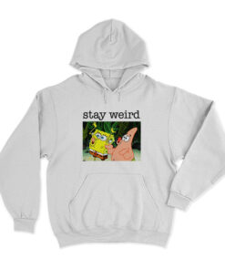 Stay Weird Spongebob Squarepants Hoodie