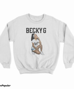 Becky G Merch Bawss Sweatshirt