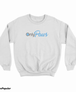 Only Paws Onlyfans Sweatshirt