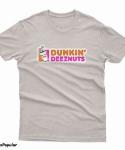 Dunkin Deez Nuts T-Shirt