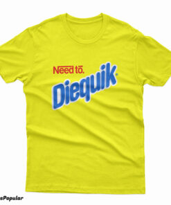 Nestle Nesquik Need To Diequik T-Shirt