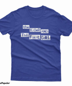The Killer And The Final Girl T-Shirt