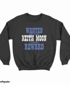 Wanted Dead Or Alive Keith Moon 1000000 Reward Sweatshirt