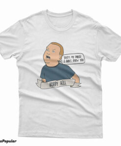 Bobby Hill That's My Purse! I Don't Know You T-Shirt
