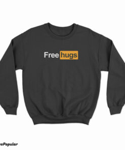 Free Hugs Pornhub Logo Parody Sweatshirt