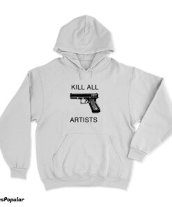 Kill All Artists Hoodie