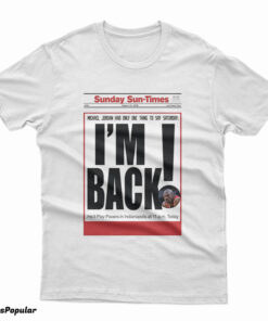 Michael Jordan Sunday Anti-Times I'm Back T-Shirt