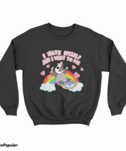 Possum I Hate Myself And I Want To Die Sweatshirt