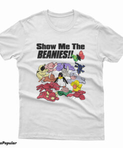 Show Me The Beanies T-Shirt