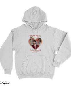 Therapists Hate Them Gracie Abrams Taylor Swift And Harry Styles Hoodie