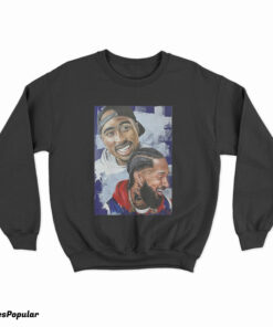 Two Legends Nipsey Hussle And Tupac Sweatshirt