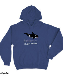 A Wizard Has Turned You Into A Whale Hoodie
