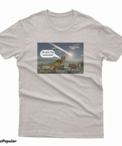 Dinosaur Oh Shit The Economy T-Shirt