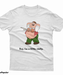 Peter Griffin Plunger Boy I'm A Little Chilly T-Shirt