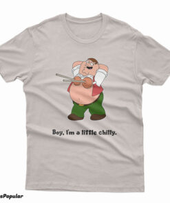 Peter Griffin Plunger Boy I'm A Little Chilly T-Shirt